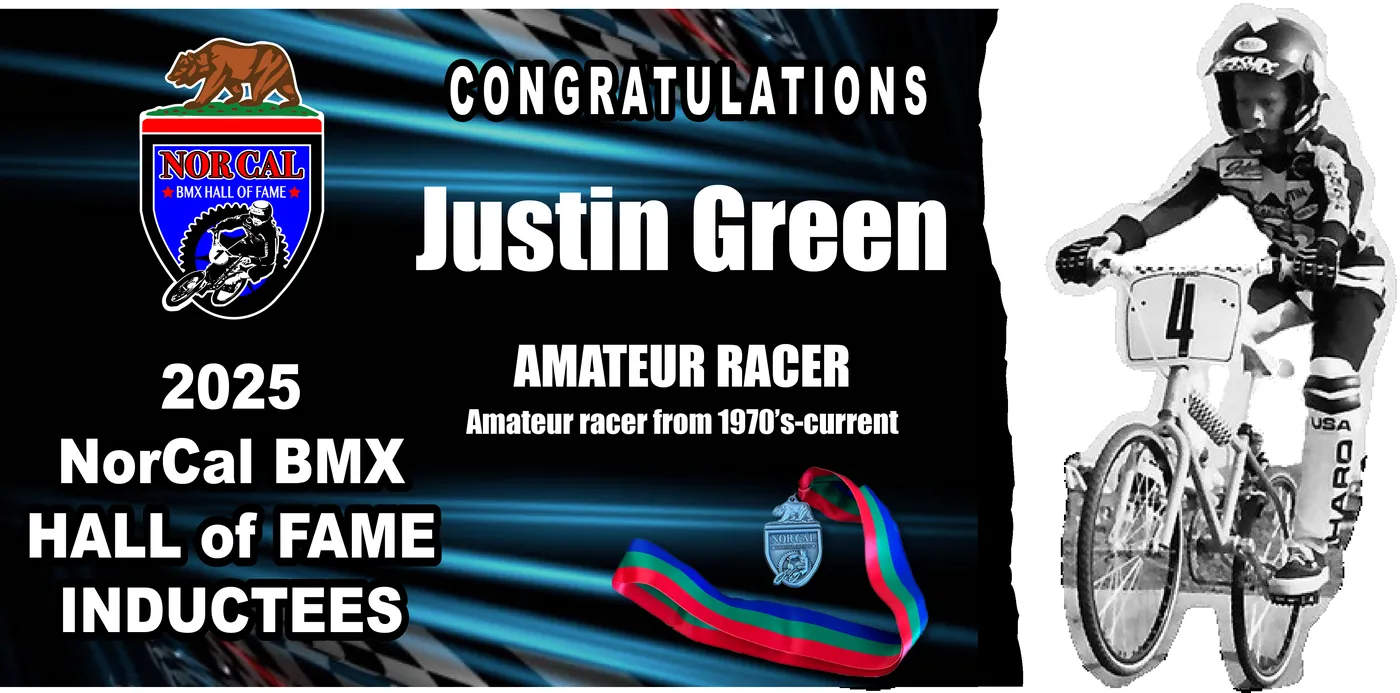 Justin Green — Amateur Racer, 2025 NorCal BMX Hall of Fame inductee