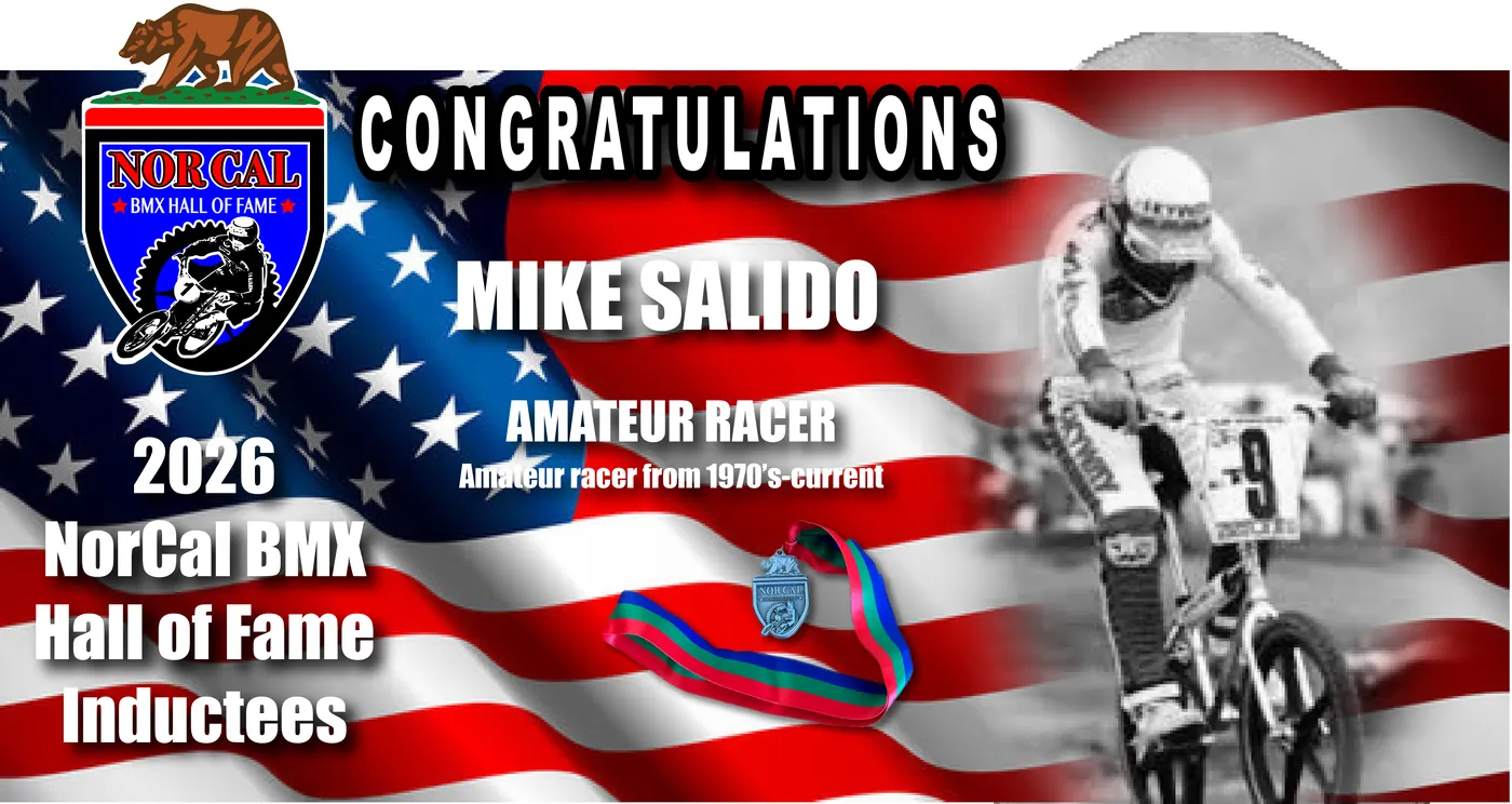 Mike Salido — Amateur Racer, 2026 NorCal BMX Hall of Fame inductee